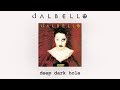 Dalbello - Deep Dark Hole