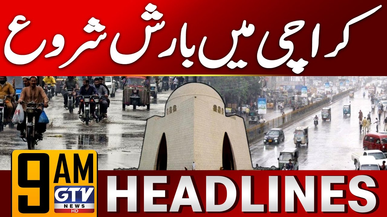 Rain Start in Karachi | Karachi Weather Updates | 9 AM News Headlines | GTV News