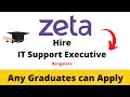 Zeta Hire IT Support Executive Freshers 2021 || 2020/2021 | Any graduates