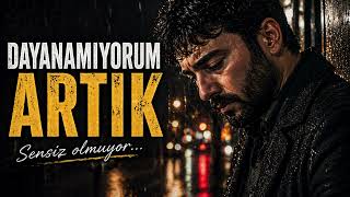 Dayanamıyorum Artık – Duygusal Arabesk | İçine İşleyen Şarkı