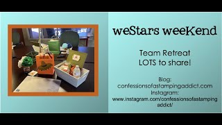 weStars weeKend   LOTS to share!