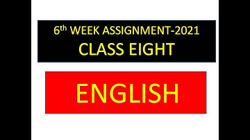 6th week class 8 English assignment 2021. English assignment 6th week class 8. 6th English assign.