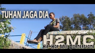 H2MC - Tuhan Jaga Dia | Hip-Hop Papua |  Video