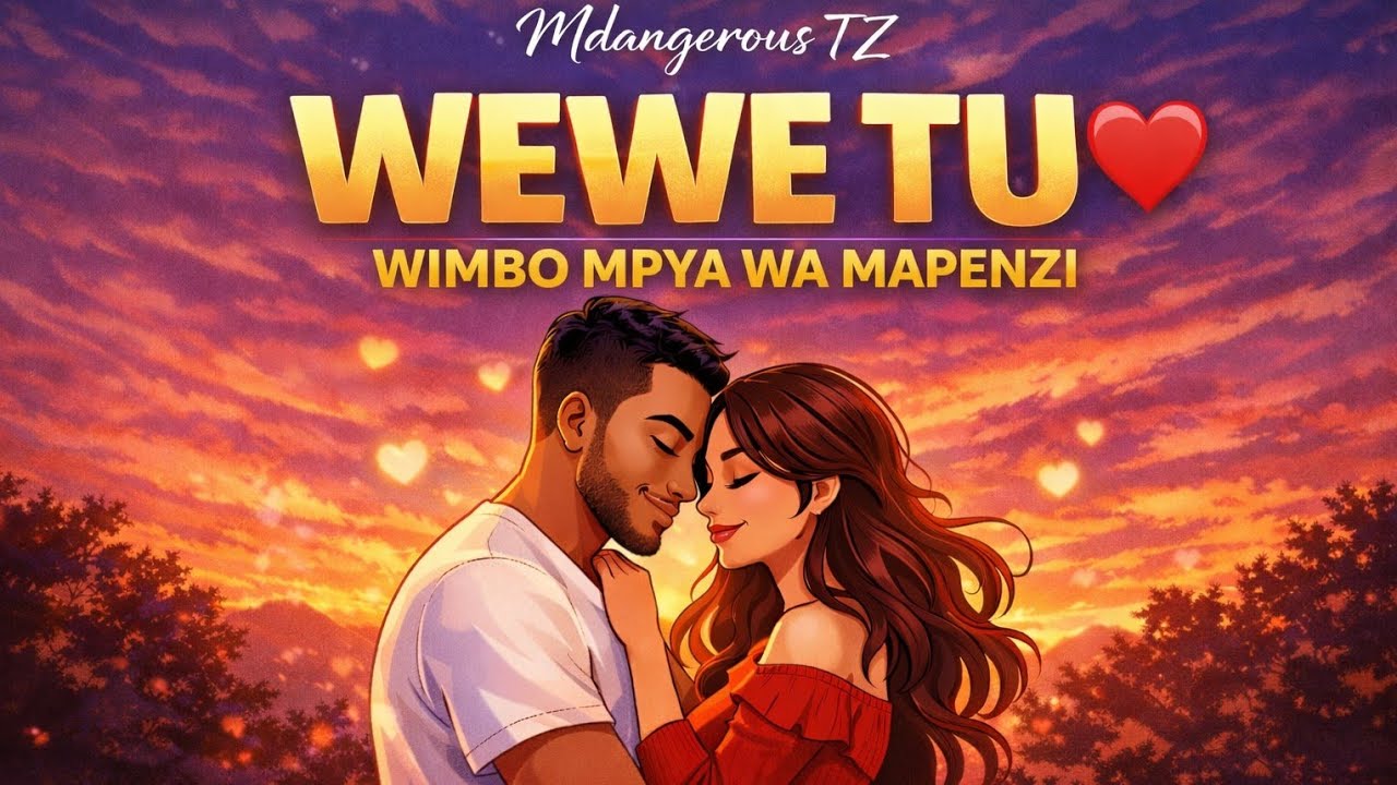 Mapenzi WEWE TU ️ – Wimbo Mpya wa Mapenzi 2026 | Mdangerous TZ - YouTube