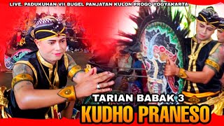 Kudho Praneso Babak 3 [ TARIAN ]  -  Live Padukuhan VII Bugel Panjatan Kulon progo Yk