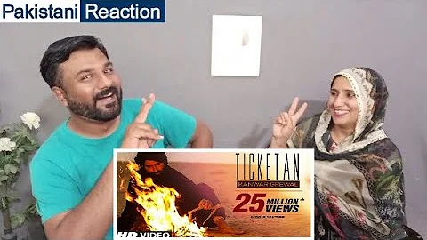 Ticketan Do Lay layi - Kanwar Grewal | Pakistani Reaction