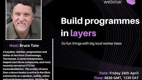 BUILDING PROGRAMMES IN LAYERS with Bruce Tate (April 2020 )