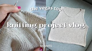 vegas top project vlog | knitting a tank top for my sister in 1 week