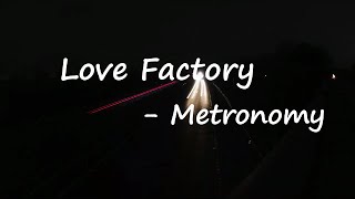 Metronomy - Love Factory (Lyric Video)