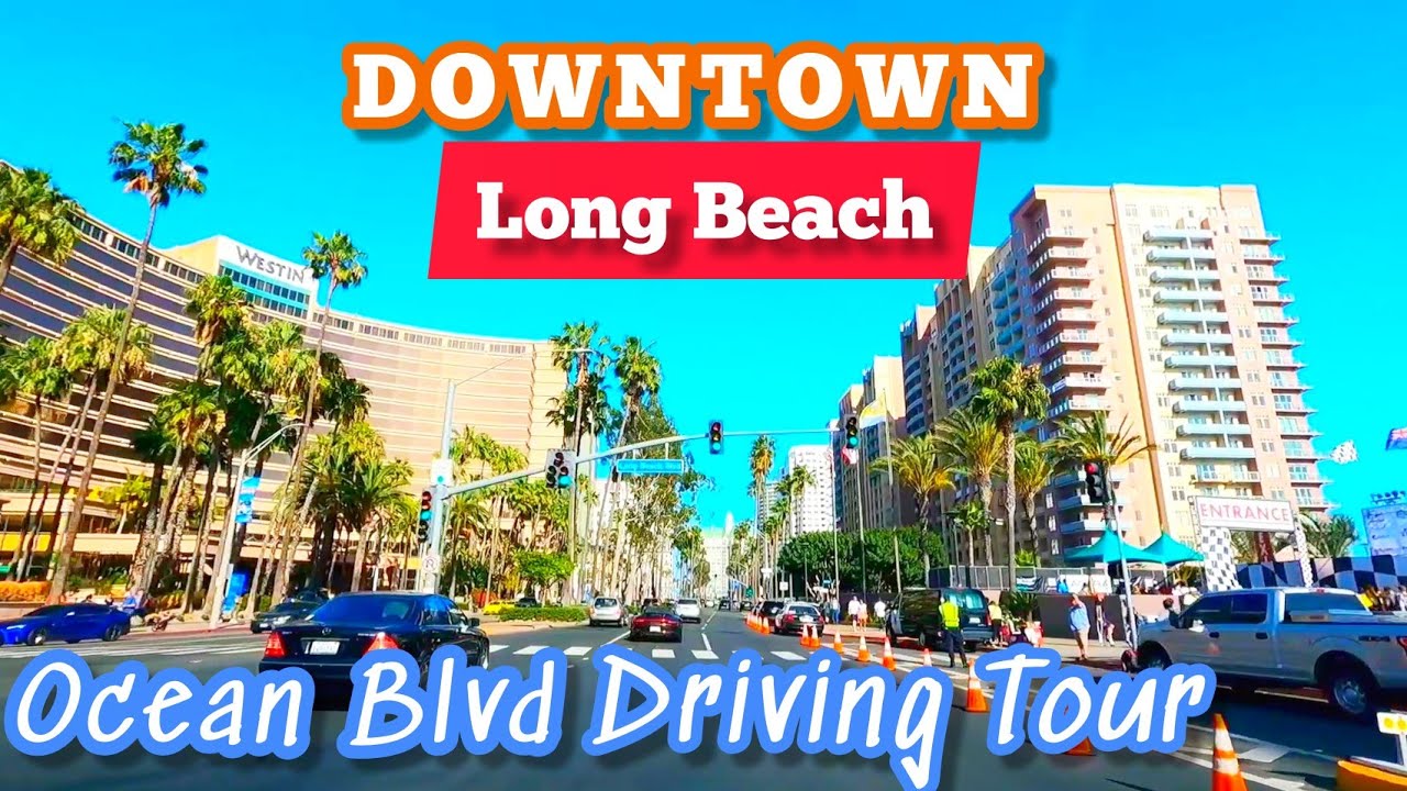 DOWNTOWN LONG BEACH OCEAN BLVD DRIVING TOUR