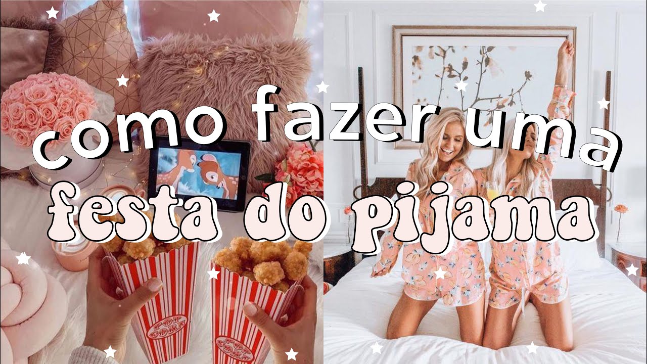 Como fazer uma festa do pijama