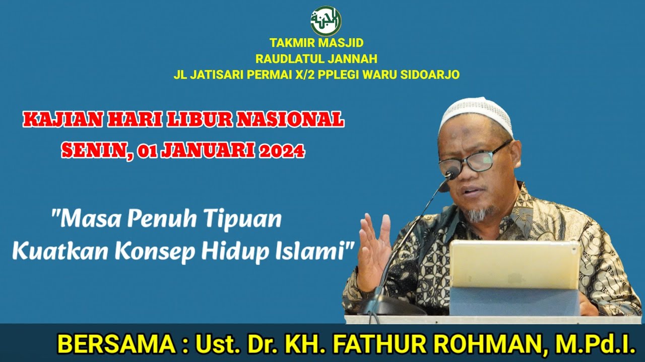 Masa Penuh Tipuan, Kuatkan Hidup Islami, Ust.Dr.KH.Fathur Rohman,M.Pd.I ...