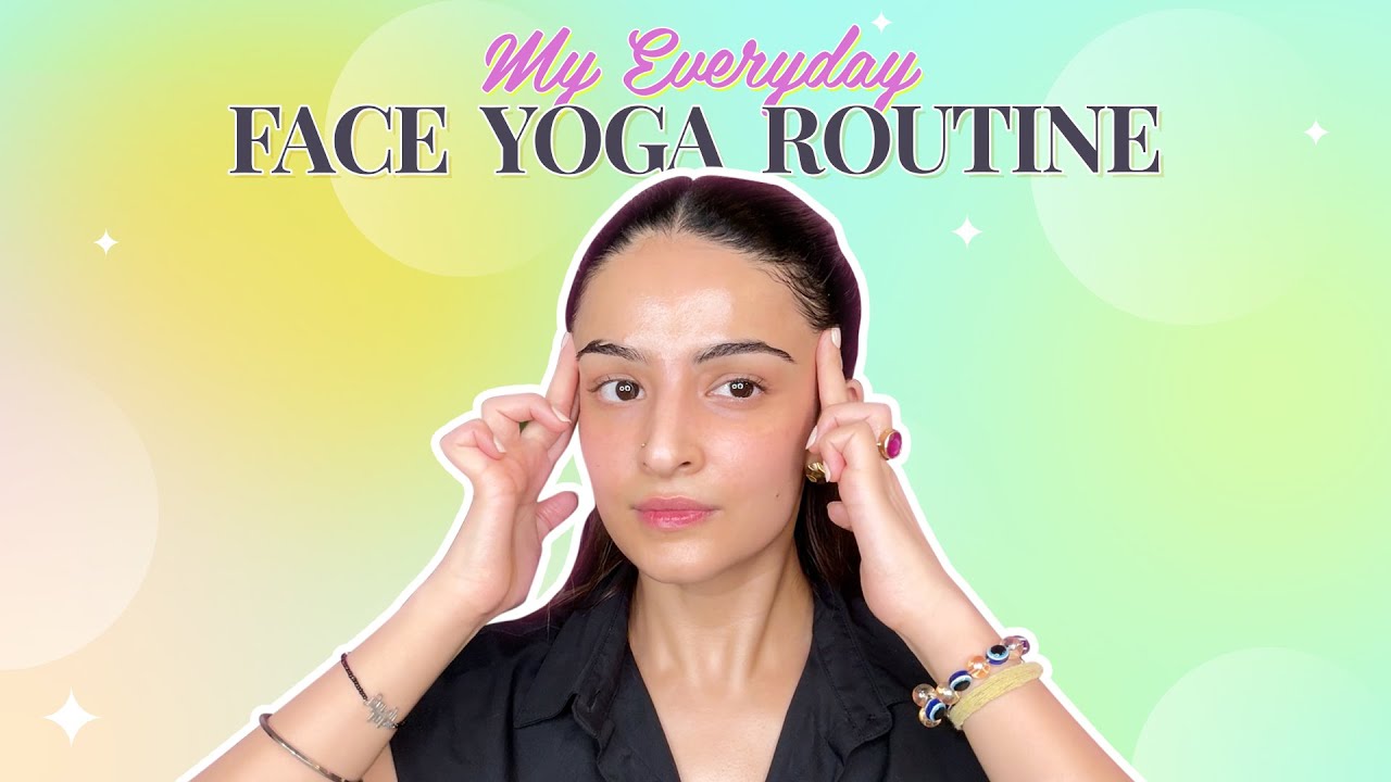 My EVERYDAY must do FACE YOGA routine for Young and glowing skin ...