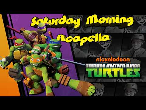 Teenage Mutant Ninja Turtles 2012 Theme Saturday Morning Acapella REMAKE 