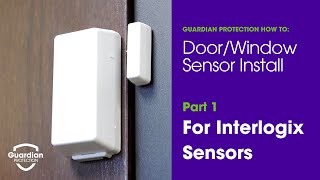 How to Install Guardian Protection's Door/Window Sensor Interlogix - Part 1