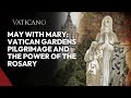 May with Mary: Vatican Gardens Pilgrimage and the Power of the Rosary