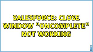 Celebrity Salesforce: Close window "oncomplete" not working (2 Solutions!!) Net Worth