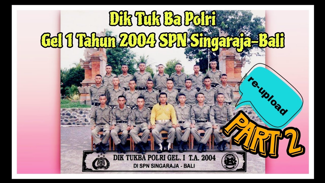 Diktukba Polri Gel. 1 Tahun 2004 SPN.SINGARAJA - BALI.disk 2