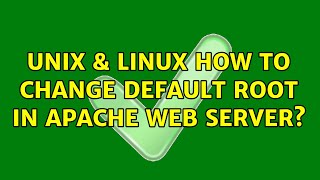 Unix & Linux: How to change default root in apache web server? (2 Solutions!!)