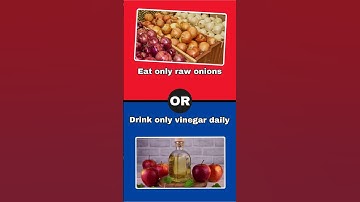 🧅🥤 Onion or Vinegar: 