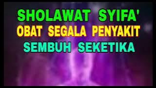 Sholawat Syifa' - Obat Segala Penyakit - Dibaca Orang Sakit - Sembuh Seketika