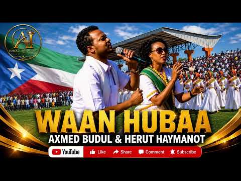 🔥 Dhaanto A.I. | Waan Hubaa | Axmed Budul & Herut Haymanot 