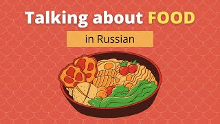 Talking About Food in Russian: Beginner Vocabulary