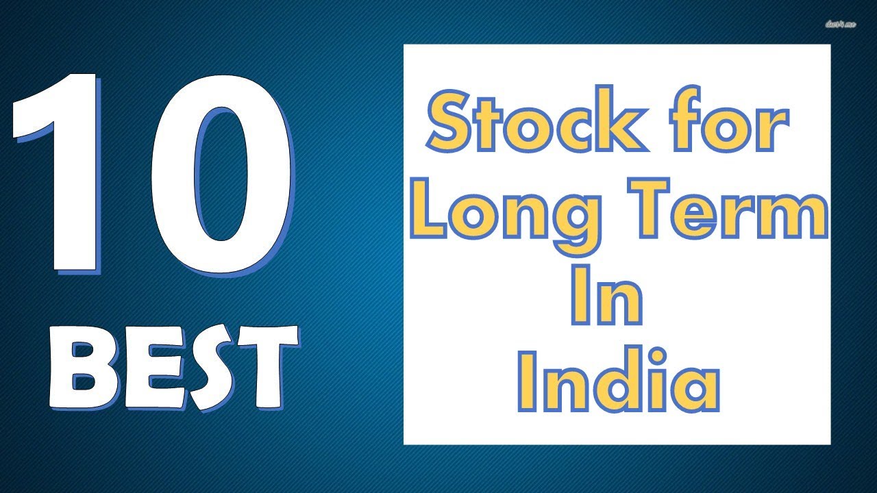 top 10 indian stocks for long term investment