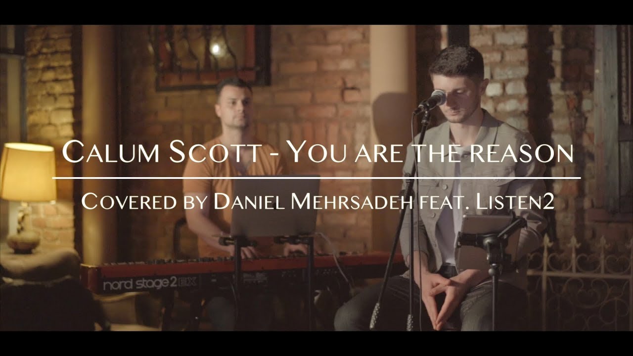 Calum Scott - You are the reason | cover by Daniel Mehrsadeh feat. Listen2