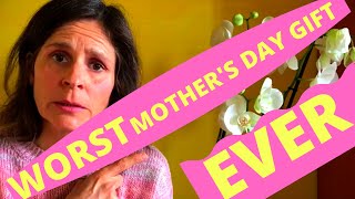 Worst Mother's Day Gift Ever.  Here's why...