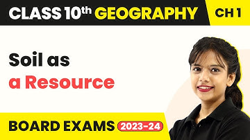Class 10 SST (Geography) Chapter 1 | Soil as a Resource - Resources and Development 2022-23