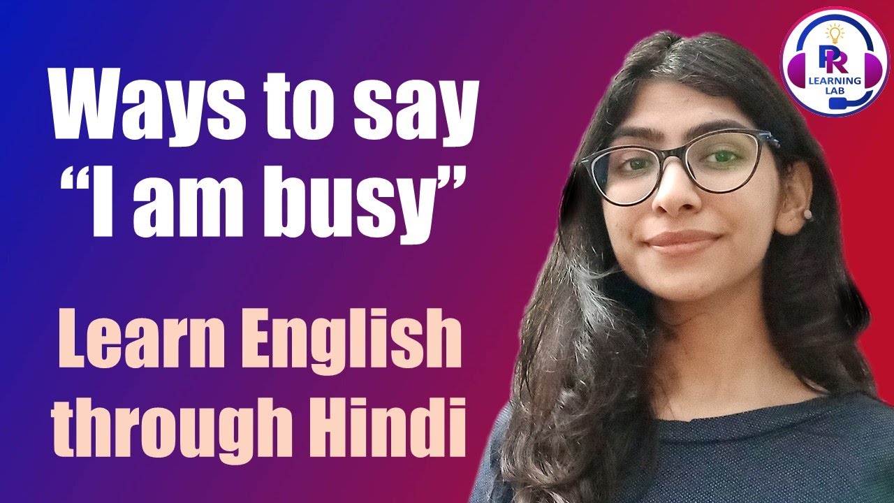 New Ways To Say I Am Busy Learn English Through Hindi Vocabulary