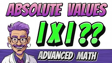 What are Absolute values? (Advanced Mathematics)