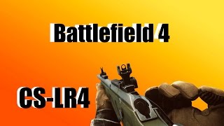 Pure Skill | Battlefield 4 CS-LR4 Montage!!