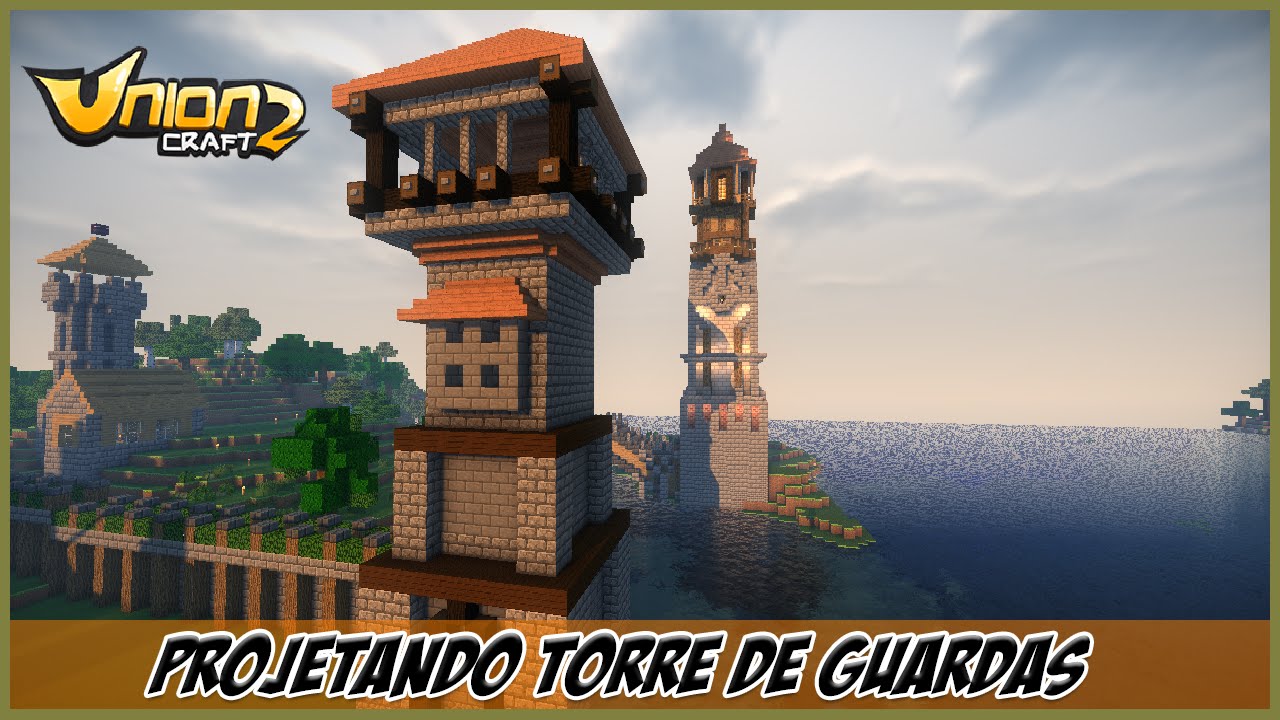 UnionCraft #20 - Projetando Torre de Guardas.