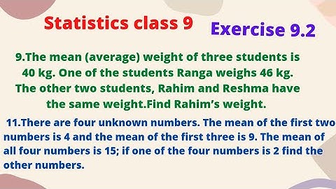 Statistics Class 9  exercise 9.2/ The mean weight of three students/ There are four unknown numbers