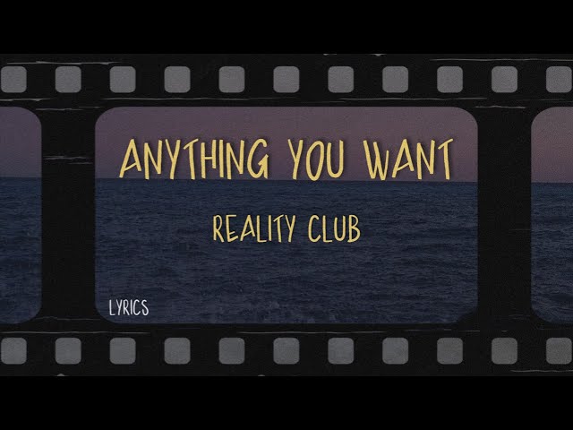 reality club - anything you want (Lyrics) class=