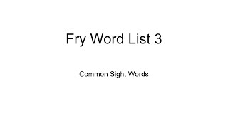 Fry Words List 3 - Essential Vocabulary for Early Readers (Developed by Dr. Edward Fry)