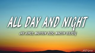 Jax Jones, Madison Beer, Martin Solveig - All Day and Night (Lyrics)