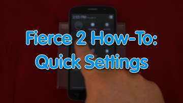 Fierce 2 How-To: Quick Settings