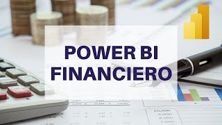 Curso Power BI Financiero - Power BI Aplicado al Área de la Contabilidad y las Finanzas Curso Power BI Financiero - Power BI Aplicado al Área de la Contabilidad y las Finanzas