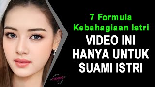 JANGAN LIHAT INI JIKA BELUM MENIKAH  7 Formula Kebahagiaan Istri