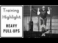 Training Vlog: Heavy Pull-ups