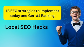 13 Local SEO Updated Strategies to Improve Ranking in 2023