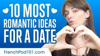 Learn the Top 10 Most Romantic Ideas for a Date in French