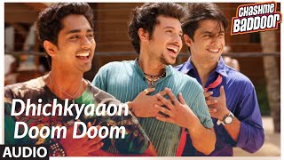 Dhichkyaaon Doom Doom (Version - 2) Full Song (Audio) | Chashme Baddoor | Ali Zafar, Taapsee Pannu