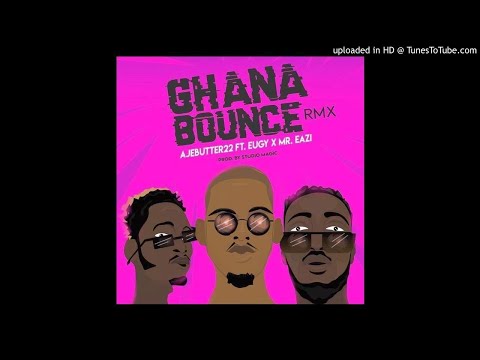 Ajebutter22 ft. Mr. Eazi & Eugy - Ghana Bounce Remix