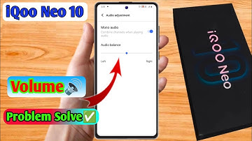 iqoo neo 10 me volume kaise badhaye, iqoo neo 10 volume problem