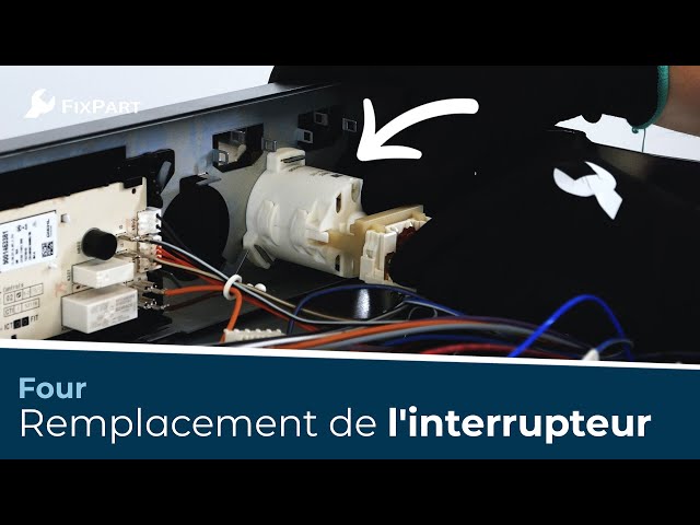 Comment remplacer l'interrupteur de mon four ? - FixPart