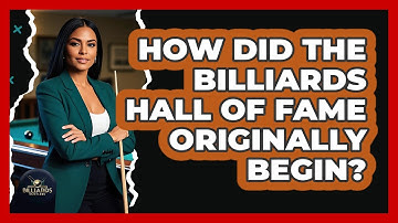 How Did The Billiards Hall Of Fame Originally Begin? - Billiards Hustlers
